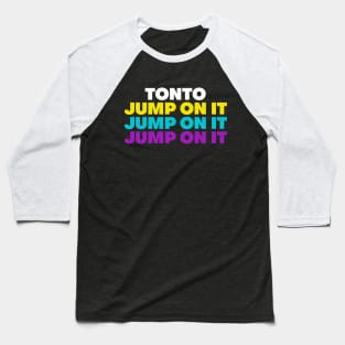 TONTO/KEMOSABE (Jump on it) Sugarhill Gang Apache Baseball T-Shirt